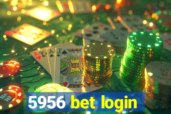 5956 bet login